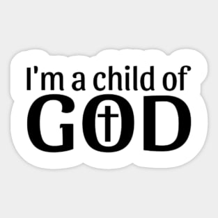 I'M A CHILD OF GOD Sticker